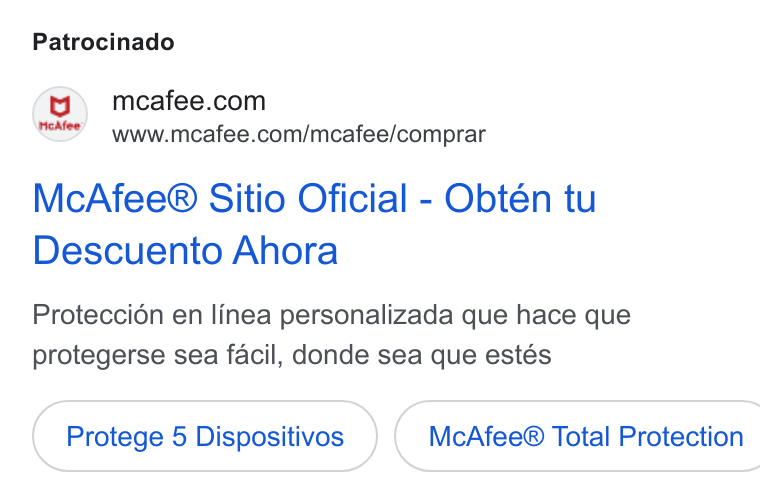 McAfee ad on Google Ads: www.mcafee.com/mcafee/comprar Mc Afee® Sitio Oficial - Obtén tu Descuento Ahora Proteccién en linea personalizada que hace que protegerse sea facil, donde sea que estés Protege 5 Dispositivos } ( Mc Afee® Total Protection