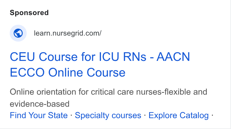 NurseGrid ad on Google Ads: CEU Course for ICU RNs - AACN ECCO Online Course Online orientation for critical care nurses-flexible and evidence-based Find Your State - Specialty courses - Explore Catalog -