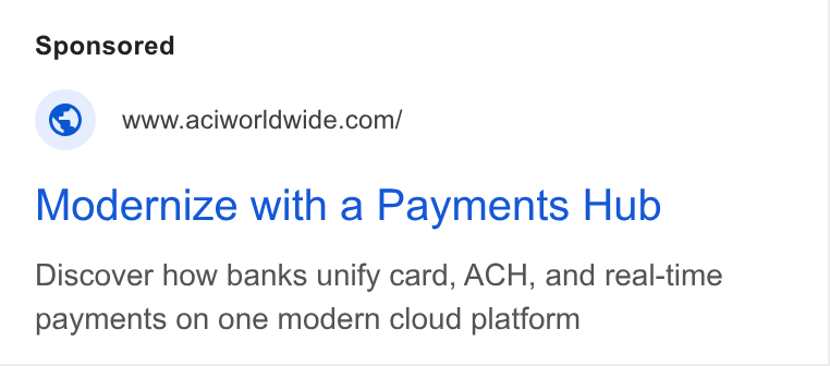 ACI Worldwide ad on Google Ads: Modernize with a Payments Hub Discover how banks unify card, ACH, and real-time payments on one modern cloud platform