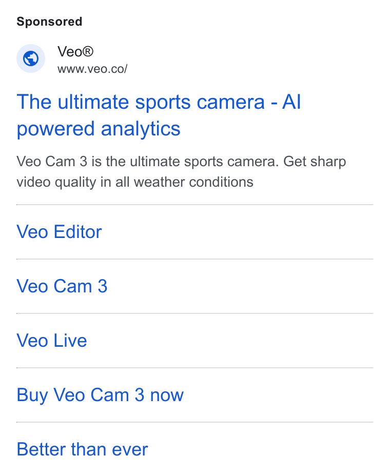 Veo Technologies ad on Google Ads: The ultimate sports camera - Al powered analytics Veo Cam 3 is the ultimate sports camera. Get sharp video quality in all weather conditions Veo Editor Veo Cam 3 Veo Live Buy Veo Cam 3 now Better than ever