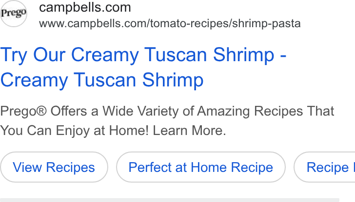 Campbell Soup ad on Google Ads: www.campbells.com/tomato-recipes/shrimp-pasta Try Our Creamy Tuscan Shrimp - Creamy Tuscan Shrimp Prego® Offers a Wide Variety of Amazing Recipes That You Can Enjoy at Home! Learn More. Perfect at Home Recipe } ( Recipe |
