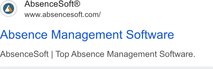 AbsenceSoft ad on Google Ads: Absence Management Software Absence Soft | Top Absence Management Software.