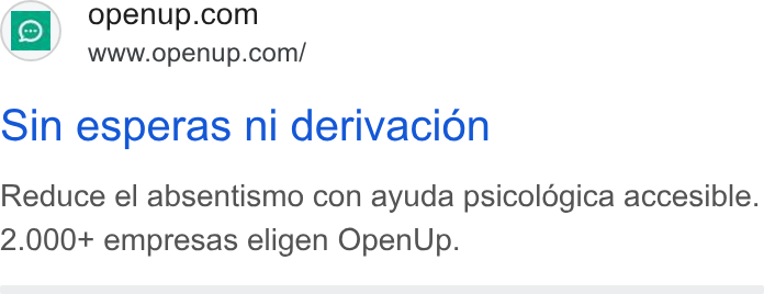 OpenUp ad on Google Ads: www.openup.com/ Sin esperas ni derivacion Reduce el absentismo con ayuda psicologica accesible. 2.000+ empresas eligen Open Up.
