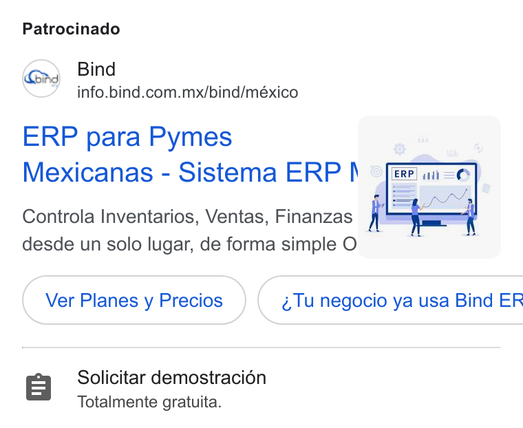 Bind ERP ad on Google Ads: Patrocinado ERP para Pymes desde un solo lugar, ‘de forma simple O . Ver Planes y Precios }( Tu negocio ya usa Bind ER Solicitar demostraciéon Totalmente gratuita.