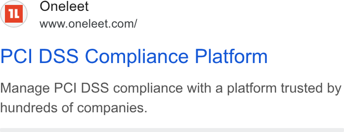 Oneleet ad on Google Ads: PCI DSS Compliance Platform Manage PCI DSS compliance with a platform trusted by hundreds of companies.