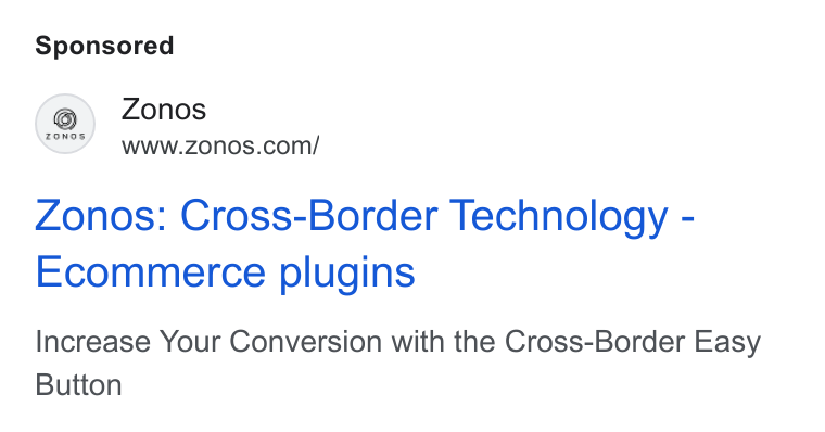 Zonos ad on Google Ads: Zonos: Cross-Border Technology - Ecommerce plugins Increase Your Conversion with the Cross-Border Easy Button