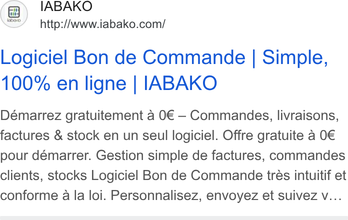 IABAKO ad on Google Ads: Logiciel Bon de Commande | Simple, 100% en ligne | IABAKO Démarrez gratuitement a 0€ — Commandes, livraisons, factures & stock en un seul logiciel. Offre gratuite a 0€ pour démarrer. Gestion simple de factures, commandes clients, stocks Logiciel Bon de Commande trés intuitif et conforme a la loi. Personnalisez, envoyez et suivez v...