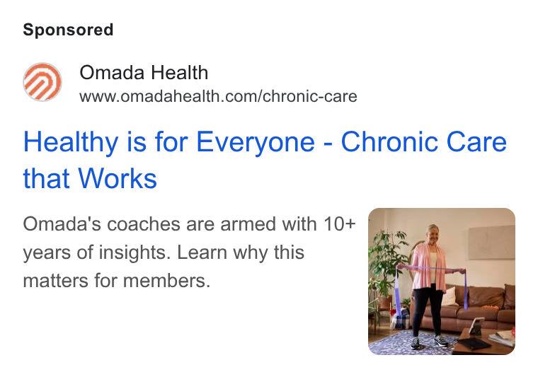Omada Health ad on Google Ads: Healthy is for Everyone - Chronic Care that Works Omada's coaches are armed with 10+ years of insights. Learn why this matters for members.
