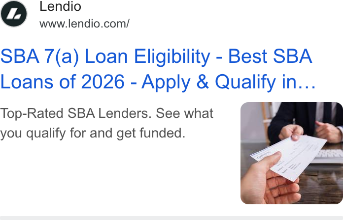 Lendio ad on Google Ads: SBA 7(a) Loan Eligibility - Best SBA Loans of 2026 - Apply & Qualify in... Top-Rated SBA Lenders. See what you qualify for and get funded.
