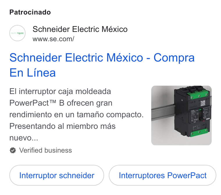 Schneider Electric ad on Google Ads: Patrocinado Schneider Electric México - Compra En Linea El interruptor caja moldeada Power Pact™ B ofrecen gran rendimiento en un tamafhio compacto. Presentando al miembro mas nuevo... Verified business Interruptor schneider Interruptores Power Pact