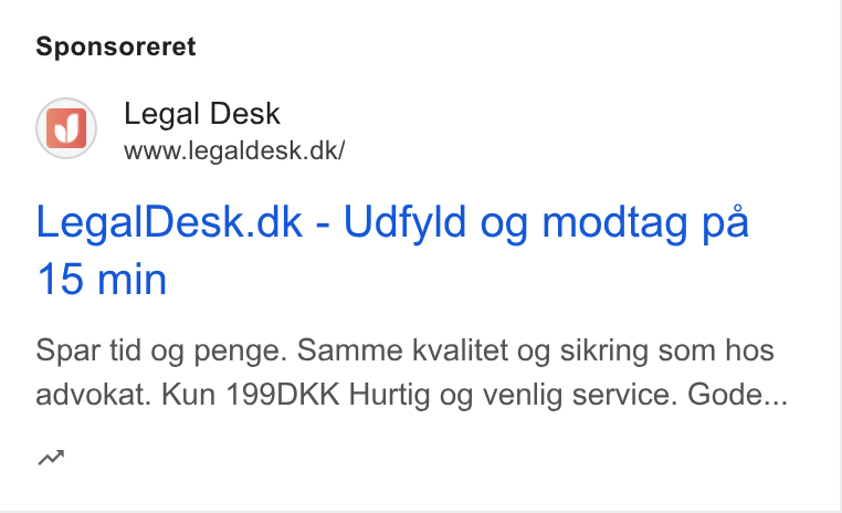Legaldesk.dk ad on Google Ads: Sponsoreret Legal Desk.dk - Udfyld og modtag pa 15 min Spar tid og penge. Samme kvalitet og sikring som hos advokat. Kun 199DKK Hurtig og venlig service. Gode... w~