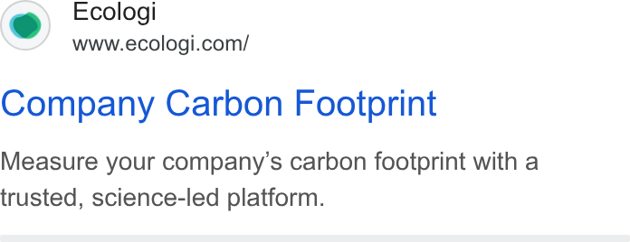 Ecologi ad on Google Ads: Company Carbon Footprint Measure your company’s carbon footprint with a trusted, science-led platform.