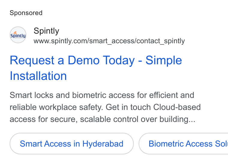 Spintly ad on Google Ads: Request a Demo Today - Simple Installation Smart locks and biometric access for efficient and reliable workplace safety. Get in touch Cloud-based access for secure, scalable control over building... Smart Access in Hyderabad } ( Biometric Access Sol