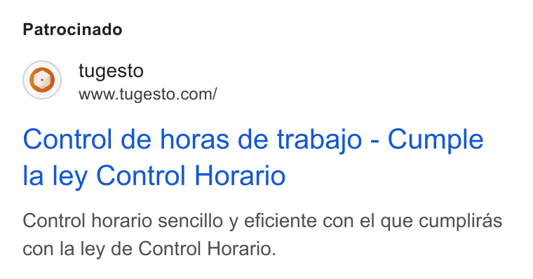 tugesto ad on Google Ads: Patrocinado Control de horas de trabajo - Cumple la ley Control Horario Control horario sencillo y eficiente con el que cumpliras con la ley de Control Horario.