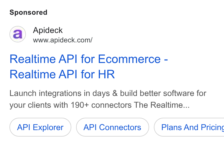 Apideck ad on Google Ads: Realtime API for Ecommerce - Realtime API for HR Launch integrations in days & build better software for your clients with 190+ connectors The Realtime... API Explorer API Connectors } ( Plans And Pricinc