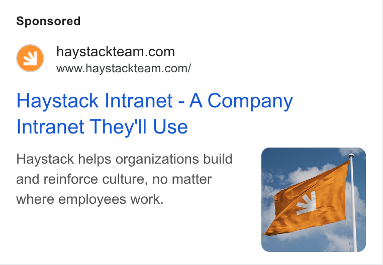 Haystack ad on Google Ads: www.haystackteam.com/ Haystack Intranet - A Company Intranet They'll Use Haystack helps organizations build and reinforce culture, no matter where employees work.
