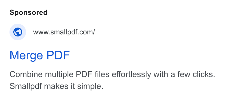 Smallpdf ad on Google Ads: Merge PDF Combine multiple PDF files effortlessly with a few clicks. Smallpdf makes it simple.