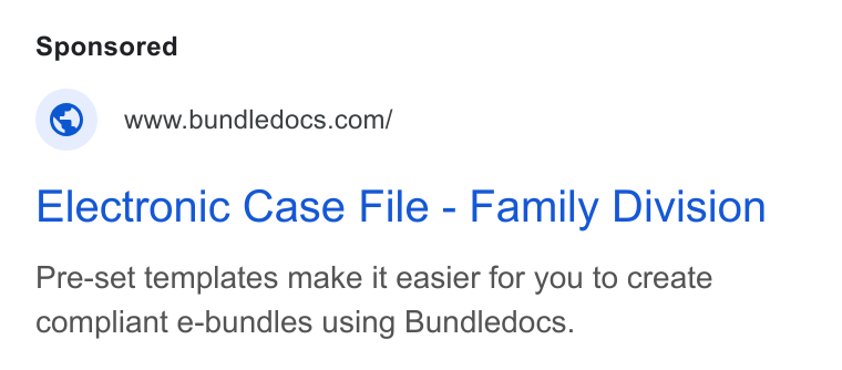 Bundledocs ad on Google Ads: Electronic Case File - Family Division Pre-set templates make it easier for you to create compliant e-bundles using Bundledocs.