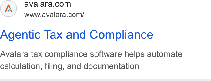 Avalara ad on Google Ads: www.avalara.com/ Agentic Tax and Compliance Avalara tax compliance software helps automate calculation, filing, and documentation