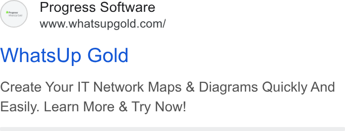 WhatsUp Gold ad on Google Ads: Whats Up Gold Create Your IT Network Maps & Diagrams Quickly And Easily. Learn More & Try Now!