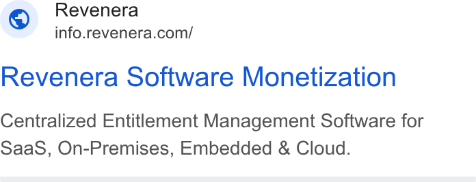 Revenera ad on Google Ads: Revenera Software Monetization Centralized Entitlement Management Software for Saa S, On-Premises, Embedded & Cloud.