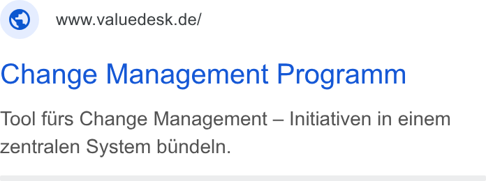 Valuedesk ad on Google Ads: Change Management Programm Tool furs Change Management — Initiativen in einem zentralen System bundeln.