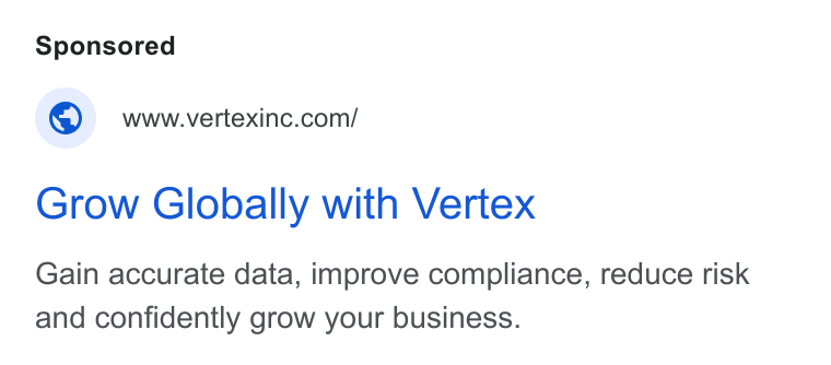 Vertex ad on Google Ads: Grow Globally with Vertex Gain accurate data, improve compliance, reduce risk and confidently grow your business.