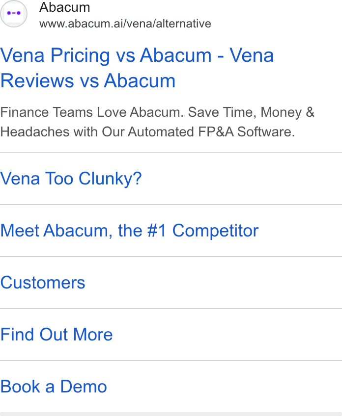 Abacum ad on Google Ads: Abacum www.abacum.ai/vena/alternative Vena Pricing vs Abacum - Vena Reviews vs Abacum Finance Teams Love Abacum. Save Time, Money & Headaches with Our Automated FP& A Software. Vena Too Clunky? Meet Abacum, the #1 Competitor Customers Find Out More Book a Demo