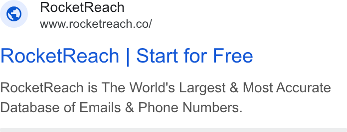 RocketReach ad on Google Ads: Rocket Reach | Start for Free Rocket Reach is The World's Largest & Most Accurate Database of Emails & Phone Numbers.