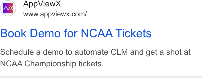 AppViewX ad on Google Ads: Book Demo for NCAA Tickets Schedule a demo to automate CLM and get a shot at NCAA Championship tickets.