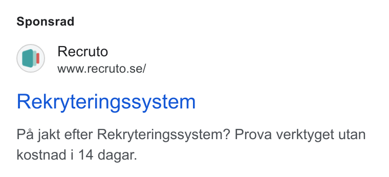 Recruto ad on Google Ads: Sponsrad Rekryteringssystem Pa jakt efter Rekryteringssystem? Prova verktyget utan kostnad i 14 dagar.