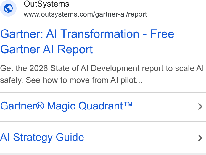 OutSystems ad on Google Ads: Gartner: Al Transformation - Free Gartner Al Report Get the 2026 State of Al Development report to scale Al safely. See how to move from Al pilot... Gartner® Magic Quadrant™ > Al Strategy Guide >