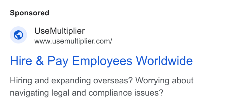 Multiplier ad on Google Ads: Hire & Pay Employees Worldwide Hiring and expanding overseas? Worrying about navigating legal and compliance issues?