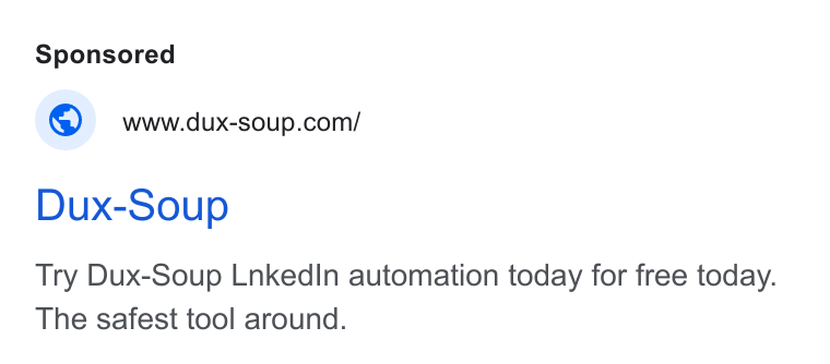 Dux-Soup ad on Google Ads: Dux-Soup Try Dux-Soup Lnked In automation today for free today. The safest tool around.