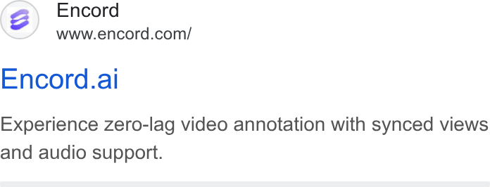 Encord ad on Google Ads: Encord.al Experience zero-lag video annotation with synced views and audio support.