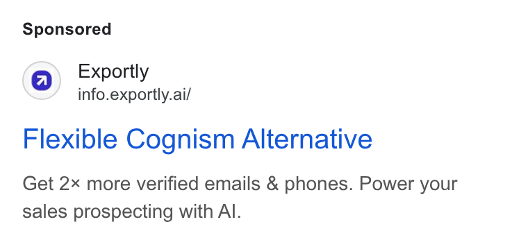 Exportly.ai ad on Google Ads: Exportly info.exportly.ai/ Flexible Cognism Alternative Get 2x more verified emails & phones. Power your sales prospecting with Al.