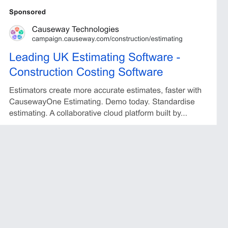 Causeway Technologies ad on Google Ads: Leading UK Estimating Software - Construction Costing Software Estimators create more accurate estimates, faster with Causeway One Estimating. Demo today. Standardise estimating. A collaborative cloud platform built by...