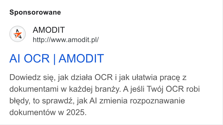 AMODIT ad on Google Ads: Sponsorowane Al OCR | AMODIT Dowiedz sie, jak dziata OCR i jak ulatwia prace z dokumentami w kazdej branzy. A jesli Tw6j OCR robi btedy, to sprawdz, jak Al zmienia rozpoznawanie dokumentow w 2025.