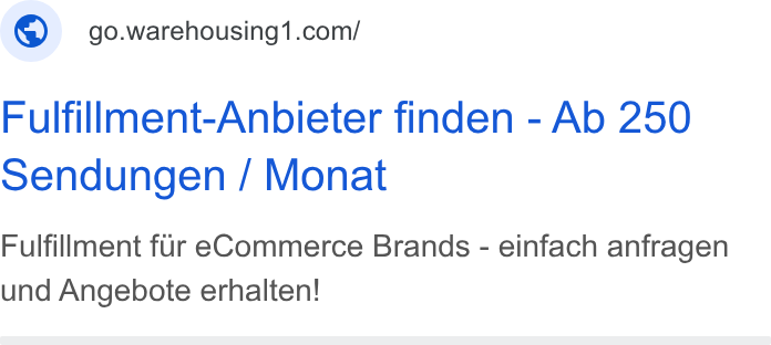 Warehousing1 ad on Google Ads: Fulfillment-Anbieter finden - Ab 250 sendungen / Monat Fulfillment fur e Commerce Brands - einfach anfragen und Angebote erhalten!