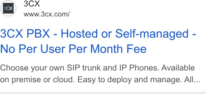 3CX ad on Google Ads: 3CX PBX - Hosted or Self-managed - No Per User Per Month Fee Choose your own SIP trunk and IP Phones. Available on premise or cloud. Easy to deploy and manage. All...