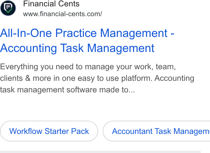 Financial Cents ad on Google Ads: All-In-One Practice Management - Accounting Task Management Everything you need to manage your work, team, clients & more in one easy to use platform. Accounting task management software made to... Workflow Starter Pack } ( Accountant Task Managem