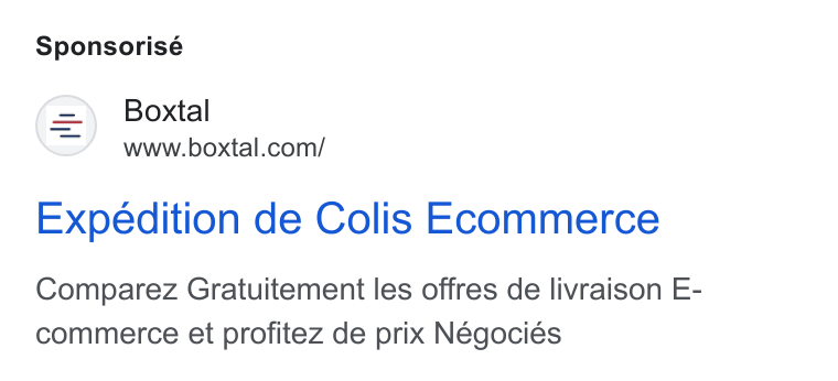 Boxtal ad on Google Ads: Sponsorisé Expédition de Colis Ecommerce Comparez Gratuitement les offres de livraison E- commerce et profitez de prix Négociés