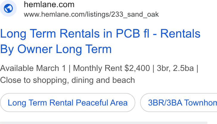 Hemlane ad on Google Ads: www.hemlane.com/listings/233_sand_oak Long Term Rentals in PCB fl - Rentals By Owner Long Term Available March 1 | Monthly Rent $2,400 | 3br, 2.5ba | Close to shopping, dining and beach Long Term Rental Peaceful Area } ( 3BR/3BA Townhon