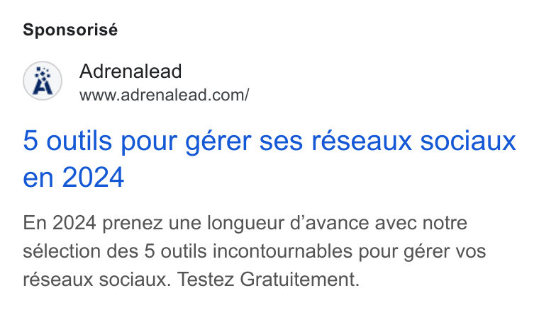 ADRENALEAD ad on Google Ads: Sponsorisé 5 outils pour gérer ses reseaux sociaux En 2024 prenez une longueur d’avance avec notre sélection des 5 outils incontournables pour gérer vos réseaux sociaux. Testez Gratuitement.