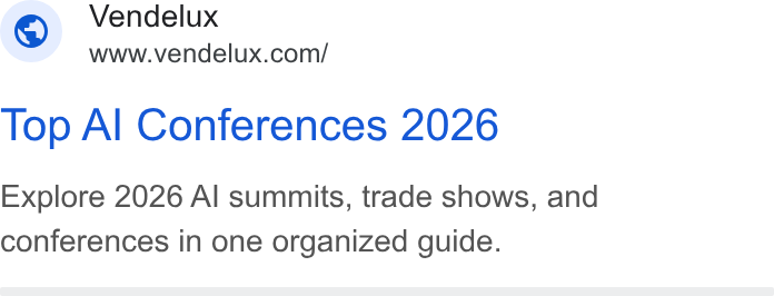 Vendelux ad on Google Ads: Top Al Conferences 2026 Explore 2026 Al summits, trade shows, and conferences in one organized guide.