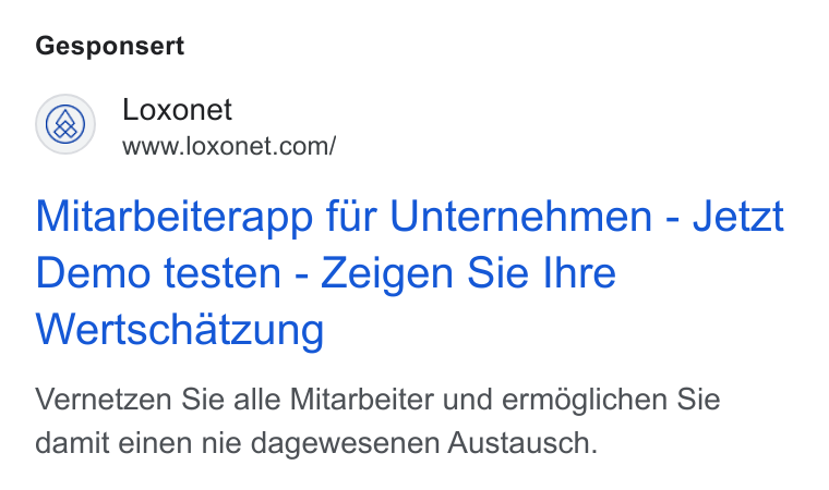 Loxonet ad on Google Ads: Gesponsert Mitarbeiterapp fur Unternehmen - Jetzt Demo testen - Zeigen Sie Ihre Wertschatzung Vernetzen Sie alle Mitarbeiter und ermdglichen Sie damit einen nie dagewesenen Austausch.