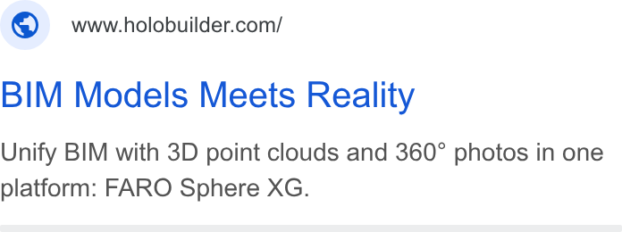 FARO Building Insights ad on Google Ads: BIM Models Meets Reality Unify BIM with 3D point clouds and 360° photos in one platform: FARO Sphere XG.