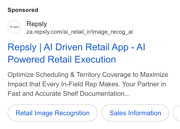 Repsly ad on Google Ads: Repsly | Al Driven Retail App - Al Powered Retail Execution Optimize Scheduling & Territory Coverage to Maximize Impact that Every In-Field Rep Makes. Your Partner in Fast and Accurate Shelf Documentation... Retail Image Recognition Sales Information <