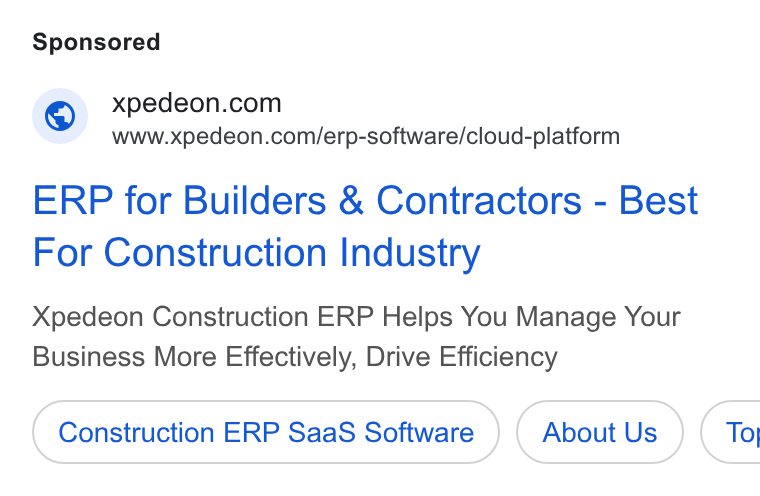 Xpedeon ad on Google Ads: www.xpedeon.com/erp-software/cloud-platform ERP for Builders & Contractors - Best For Construction Industry Xpedeon Construction ERP Helps You Manage Your Business More Effectively, Drive Efficiency Construction ERP Saa S Software About Us } ( To;