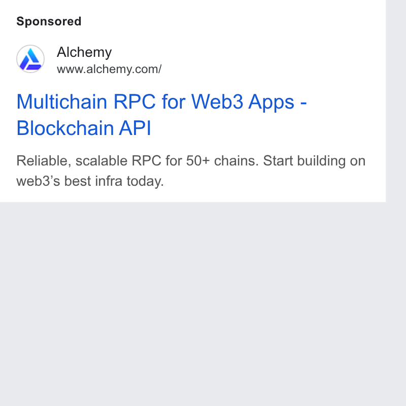 Alchemy ad on Google Ads: Multichain RPC for Web3 Apps - Blockchain API Reliable, scalable RPC for 50+ chains. Start building on web3’s best infra today.